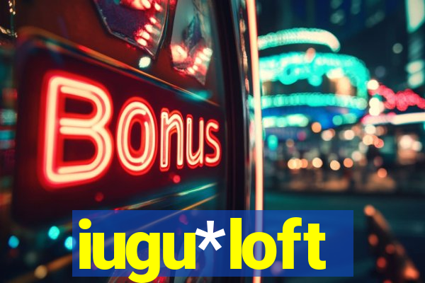 iugu*loft