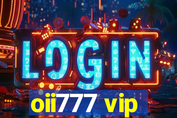 oii777 vip