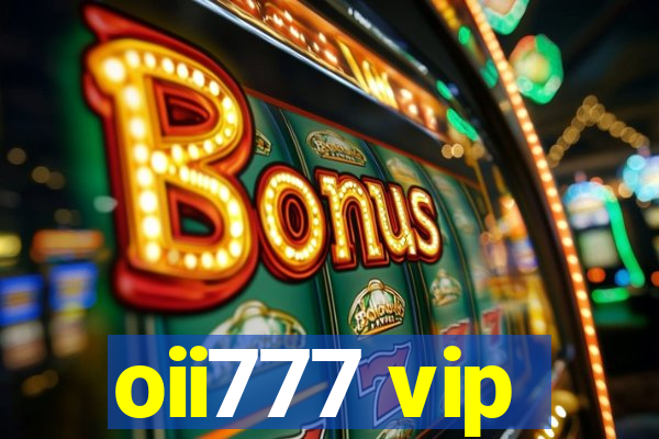 oii777 vip