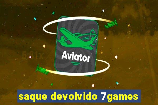 saque devolvido 7games