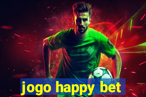 jogo happy bet