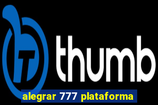 alegrar 777 plataforma