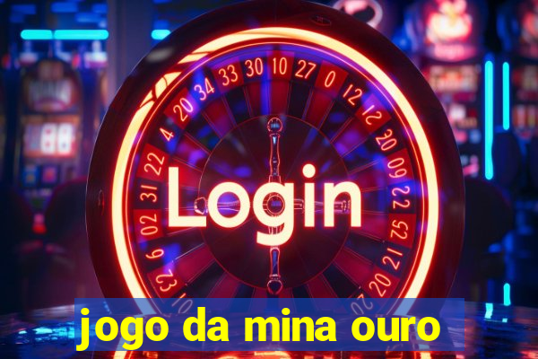 jogo da mina ouro