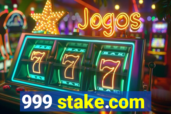 999 stake.com