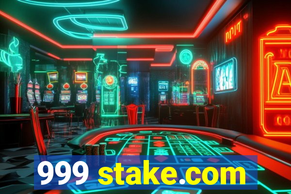 999 stake.com