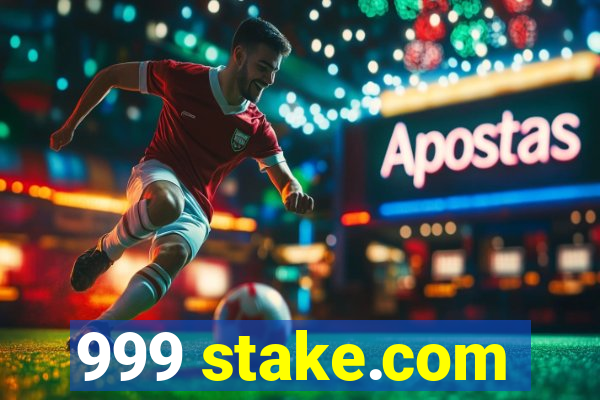 999 stake.com