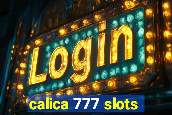 calica 777 slots