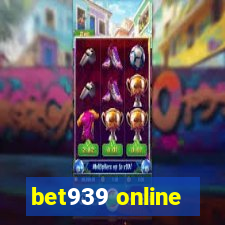 bet939 online