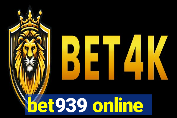 bet939 online