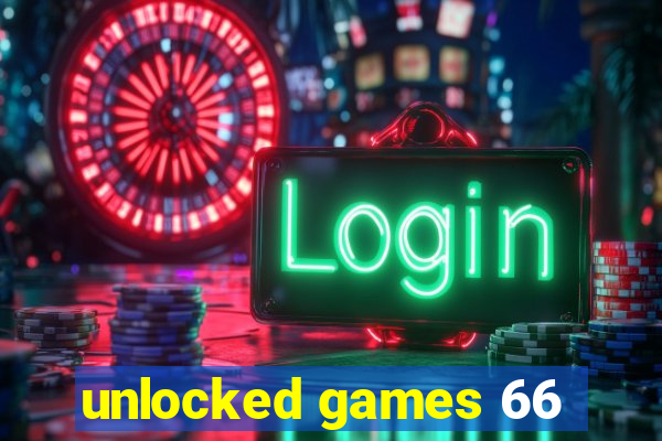 unlocked games 66