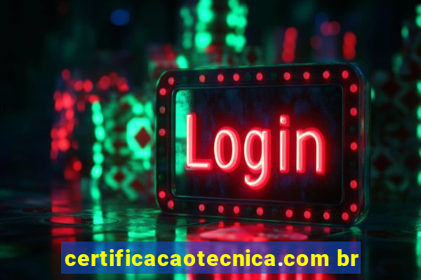 certificacaotecnica.com br