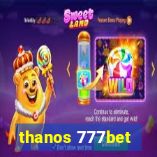 thanos 777bet