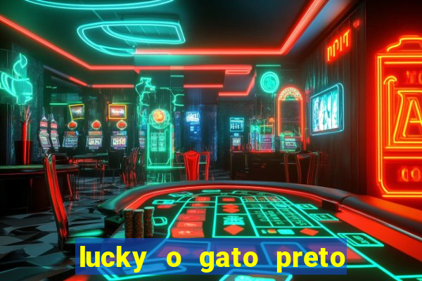 lucky o gato preto filme completo dublado download