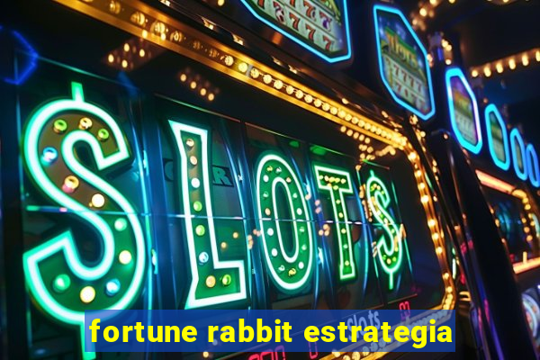 fortune rabbit estrategia