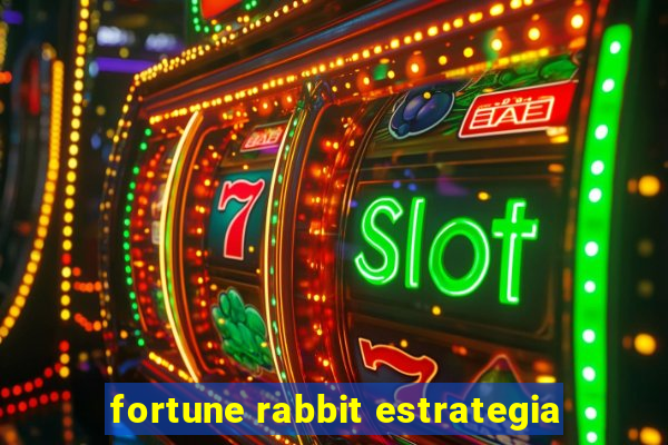 fortune rabbit estrategia