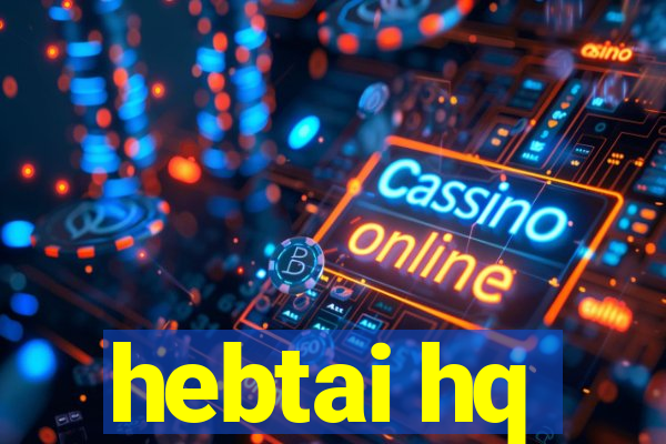 hebtai hq