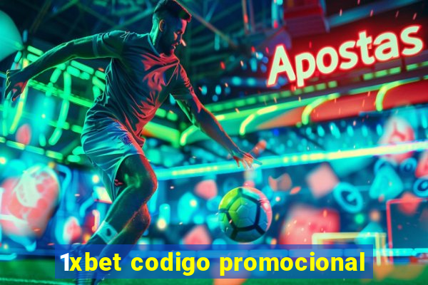 1xbet codigo promocional