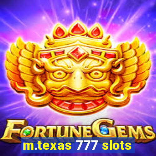 m.texas 777 slots