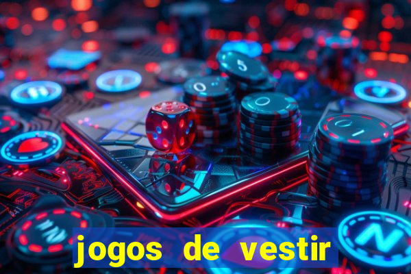 jogos de vestir click jogos