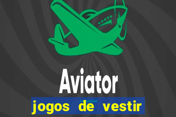 jogos de vestir click jogos