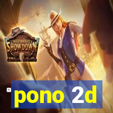 pono 2d