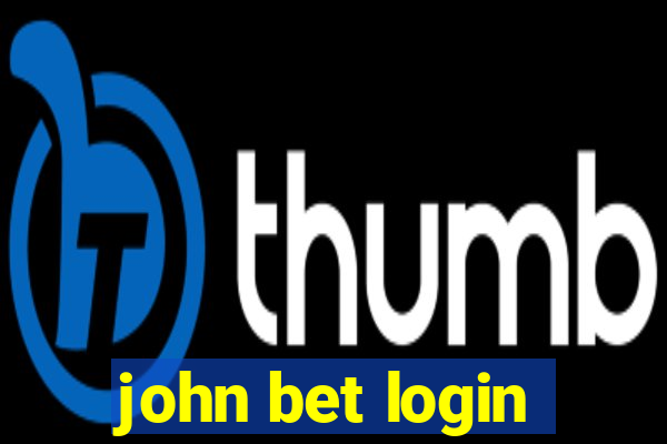 john bet login