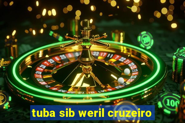 tuba sib weril cruzeiro