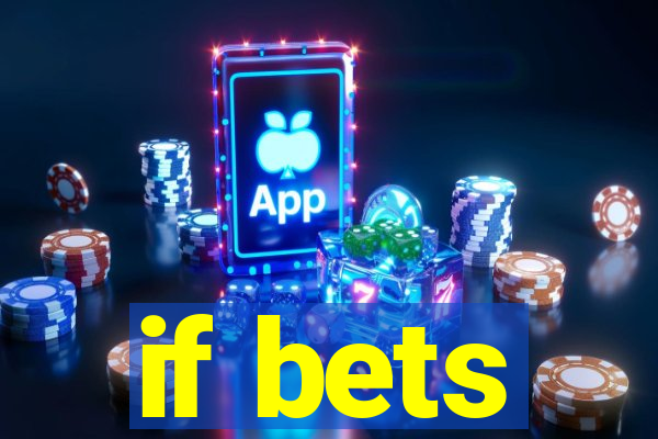 if bets