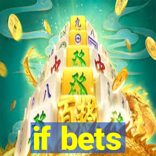 if bets