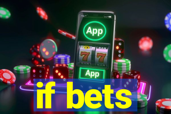 if bets