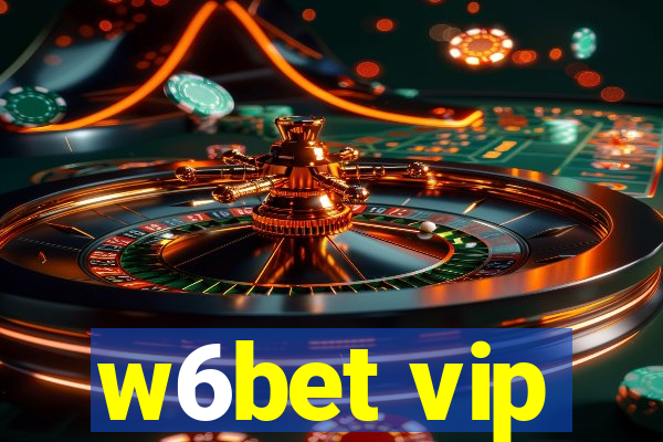 w6bet vip