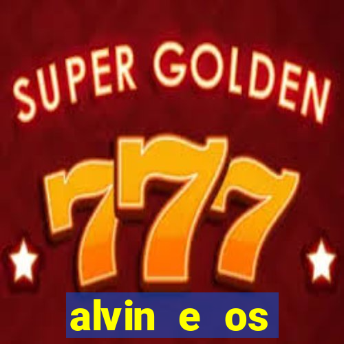 alvin e os esquilos rede canais