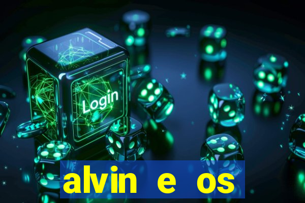 alvin e os esquilos rede canais