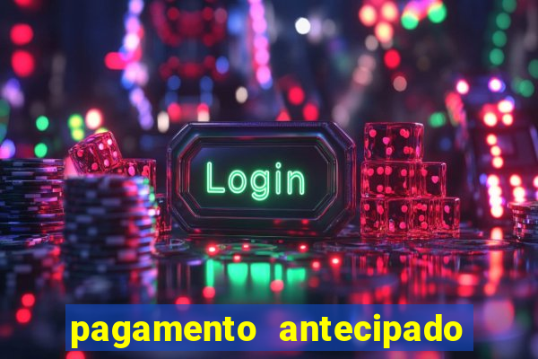 pagamento antecipado estrela bet como funciona