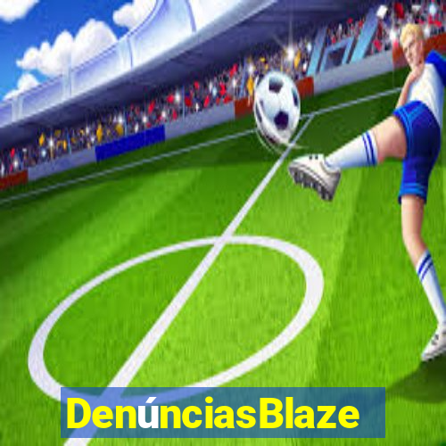 DenúnciasBlaze