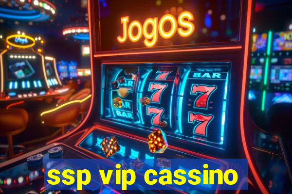 ssp vip cassino