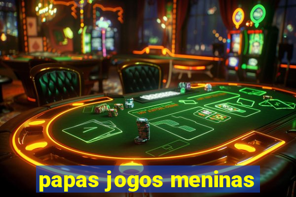 papas jogos meninas