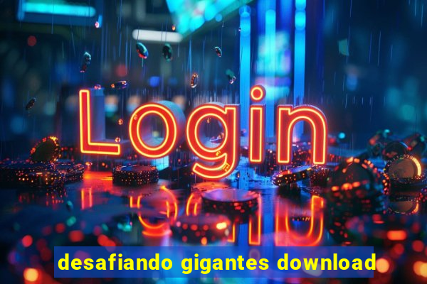 desafiando gigantes download