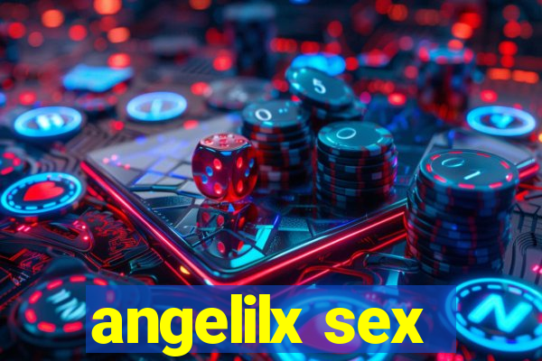 angelilx sex