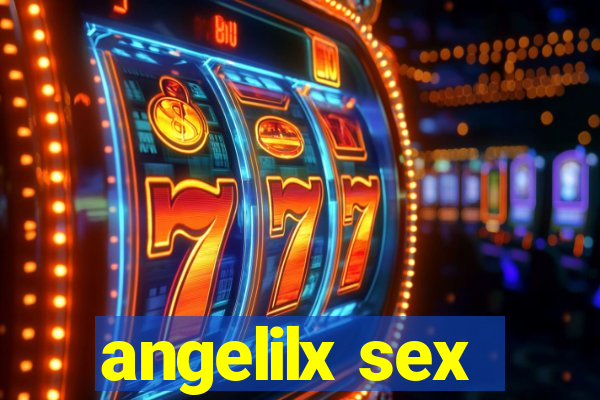 angelilx sex