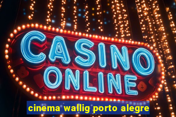 cinema wallig porto alegre