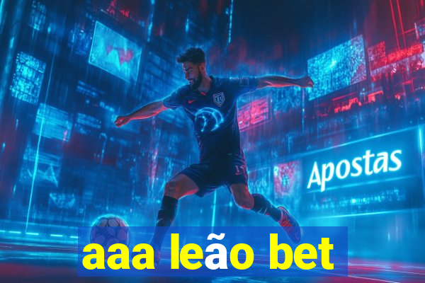 aaa leão bet