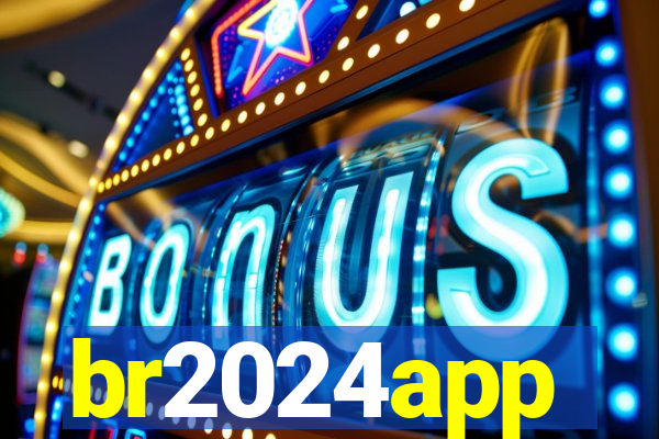 br2024app