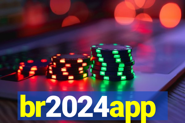 br2024app