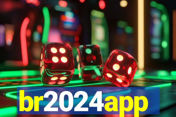 br2024app