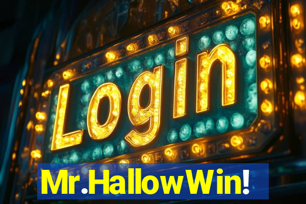 Mr.HallowWin!