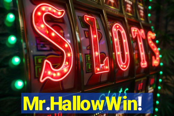 Mr.HallowWin!