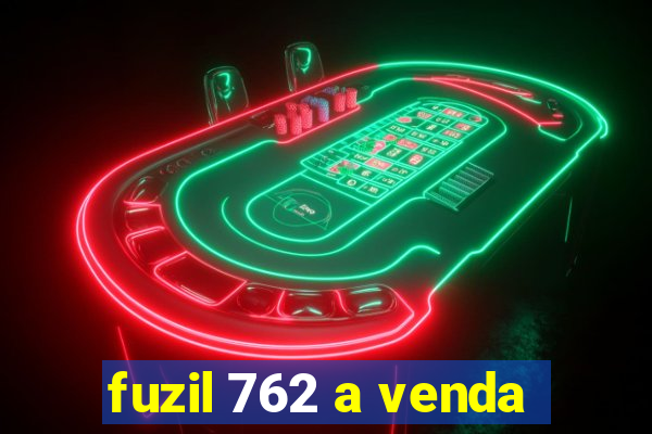 fuzil 762 a venda