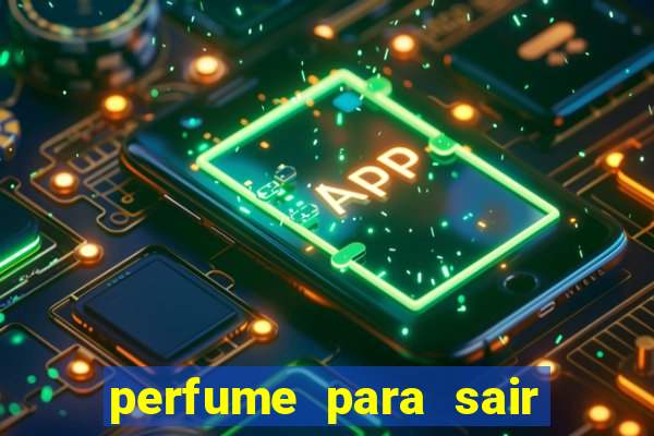 perfume para sair a noite