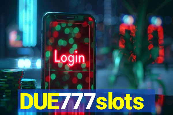 DUE777slots